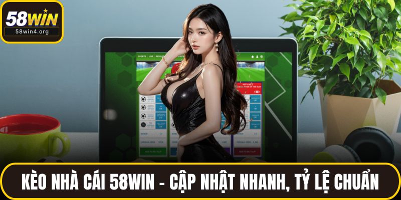 Kèo nhà cái 58WIN