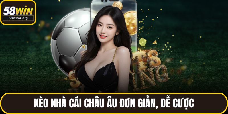 Kèo nhà cái châu Âu đơn giản, dễ cược