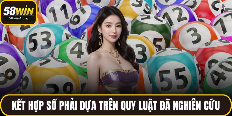 Kết hợp số phải dựa trên quy luật đã nghiên cứu
