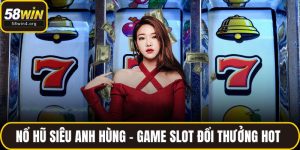 Nổ hũ siêu anh hùng