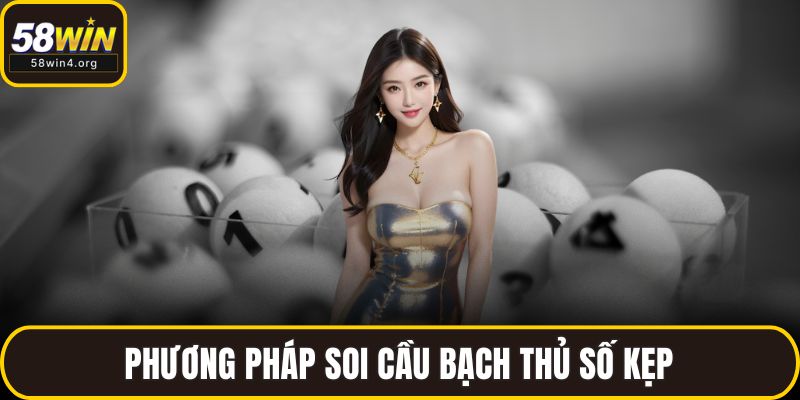 Phương pháp soi cầu bạch thủ số kẹp