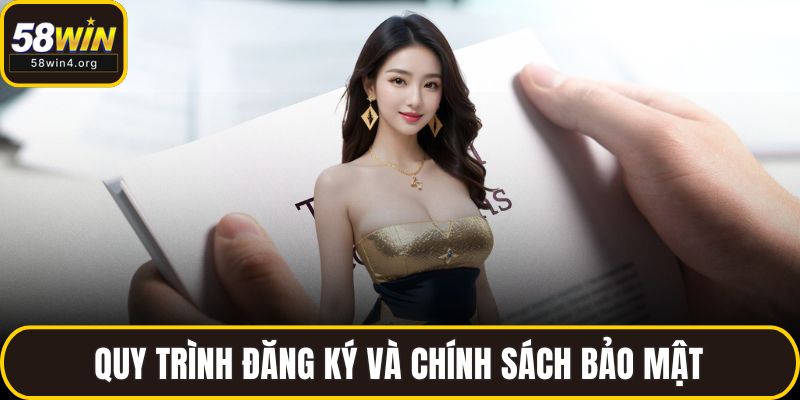 Quy trình đăng ký và chính sách bảo mật