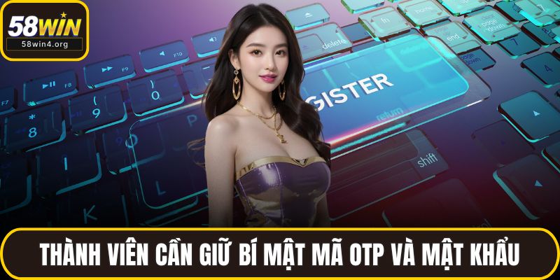 Thành viên cần giữ bí mật mã OTP và mật khẩu