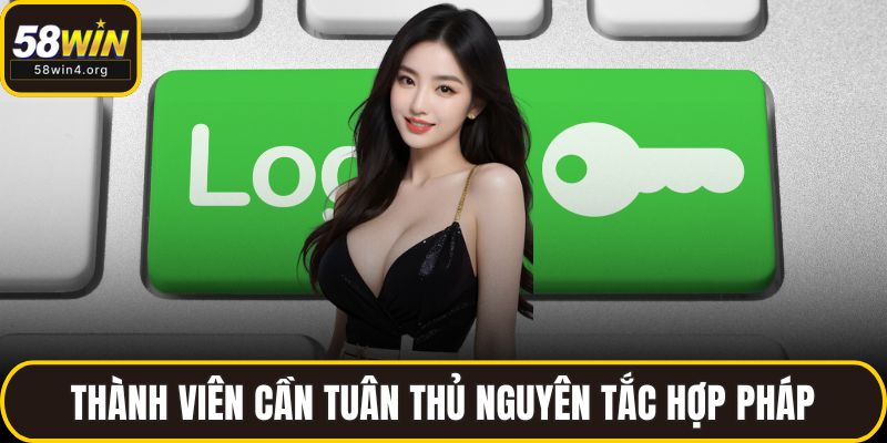 Thành viên cần tuân thủ nguyên tắc hợp pháp