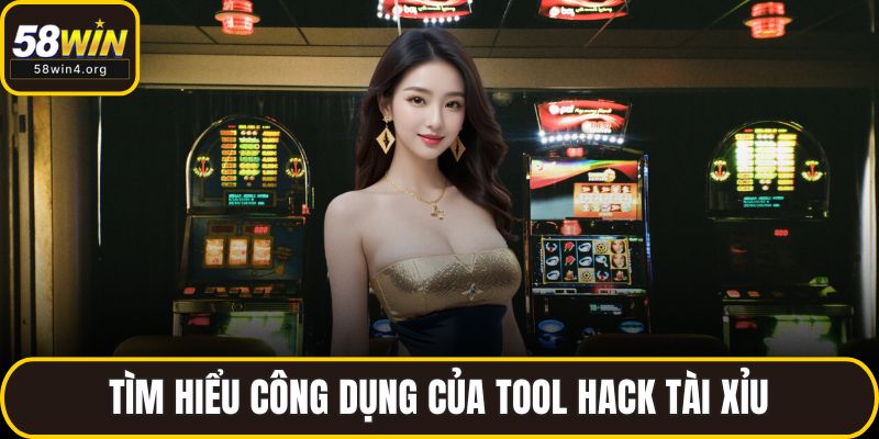 Tìm hiểu công dụng của tool hack tài xỉu