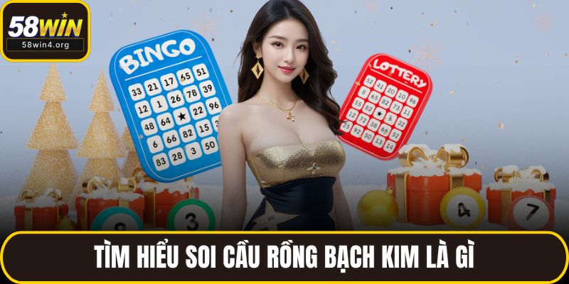Tìm hiểu soi cầu Rồng Bạch Kim là gì
